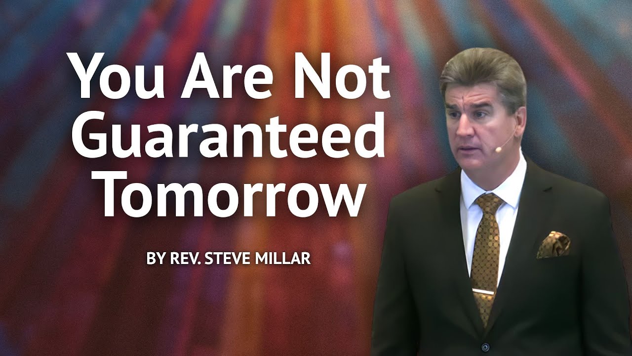 You Are Not Guaranteed Tomorrow
