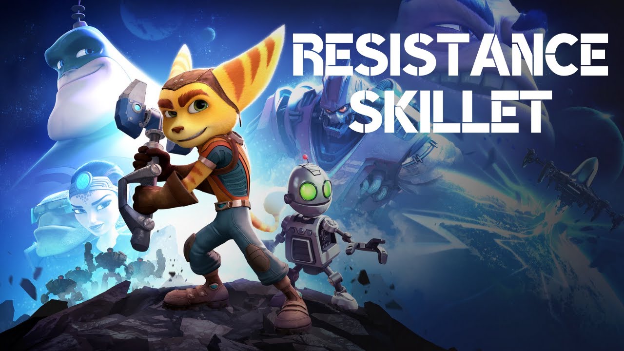 Ratchet & Clank GMV - Resistance (Skillet)