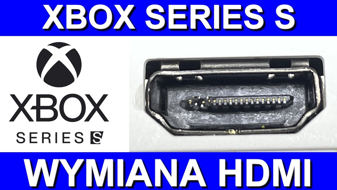 WYMIANA HDMI w Xbox Series S