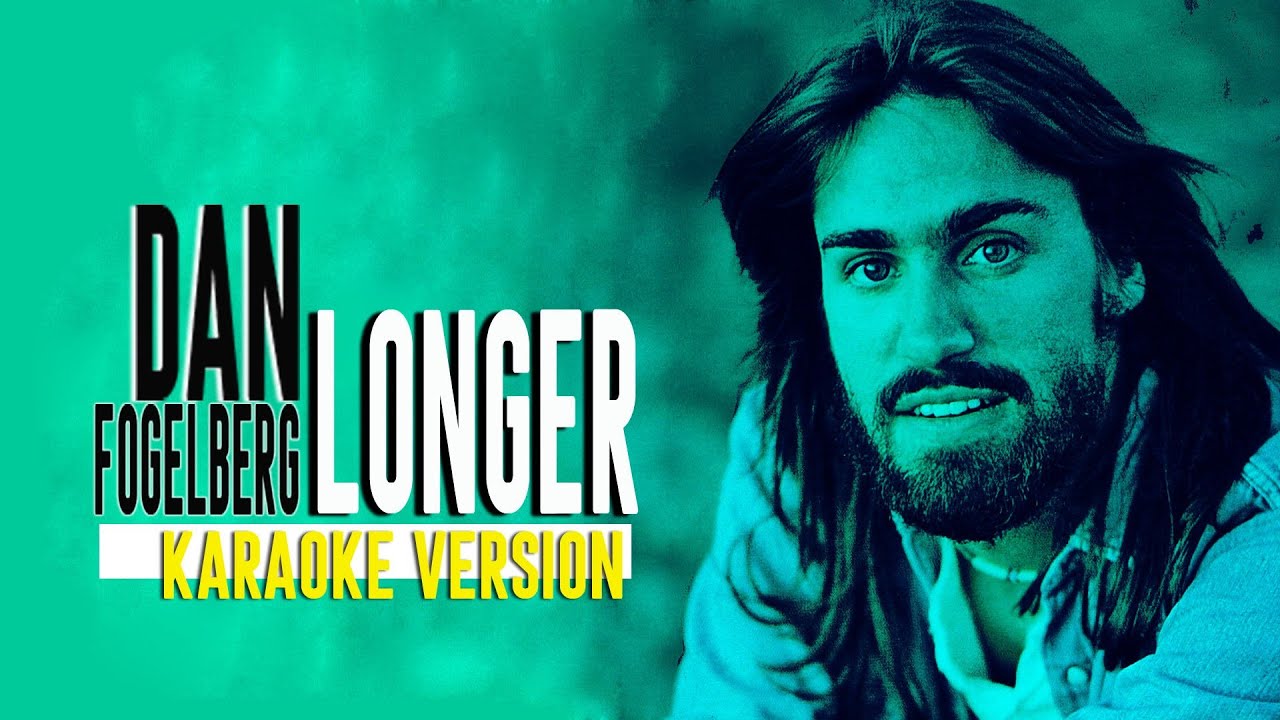 LONGER - DAN FOGELBERG (Karaoke Version)