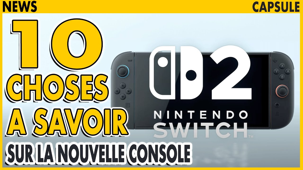 NINTENDO SWITCH 2 : 10 CHOSES A SAVOIR sur la NOUVELLE CONSOLE de NINTENDO 🔥