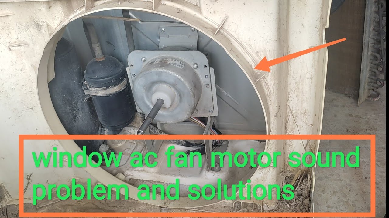 window ac fan motor sound problem and solutions