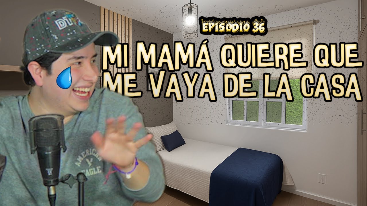 Ep. 36 - Mi MAMÁ quiere que me VAYA de la CASA 😞 - 💦 EL MINGITORIO PODCAST