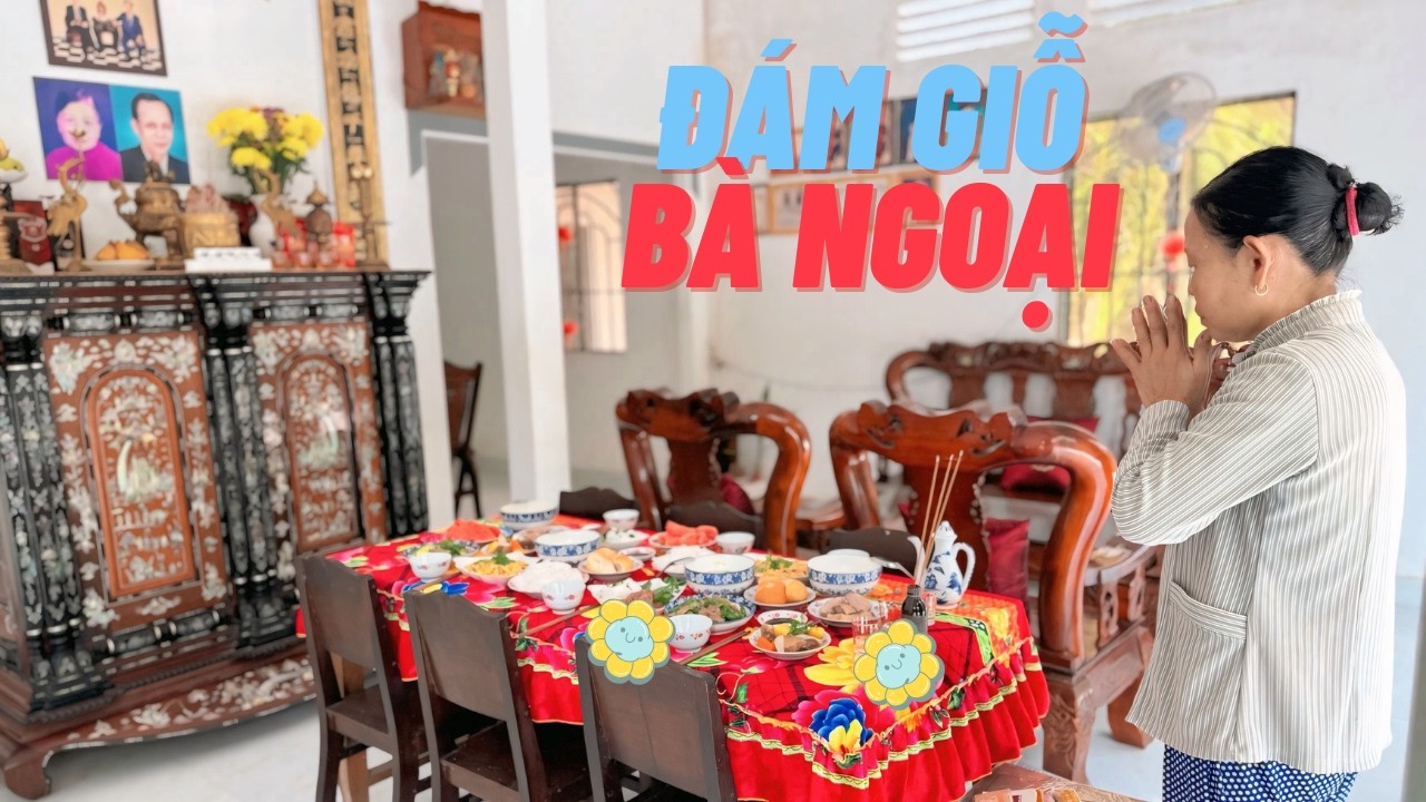 GIA ĐÌNH MIỀN TÂY • Đám Giỗ Bà Ngoại 20/12 (âm lịch)
