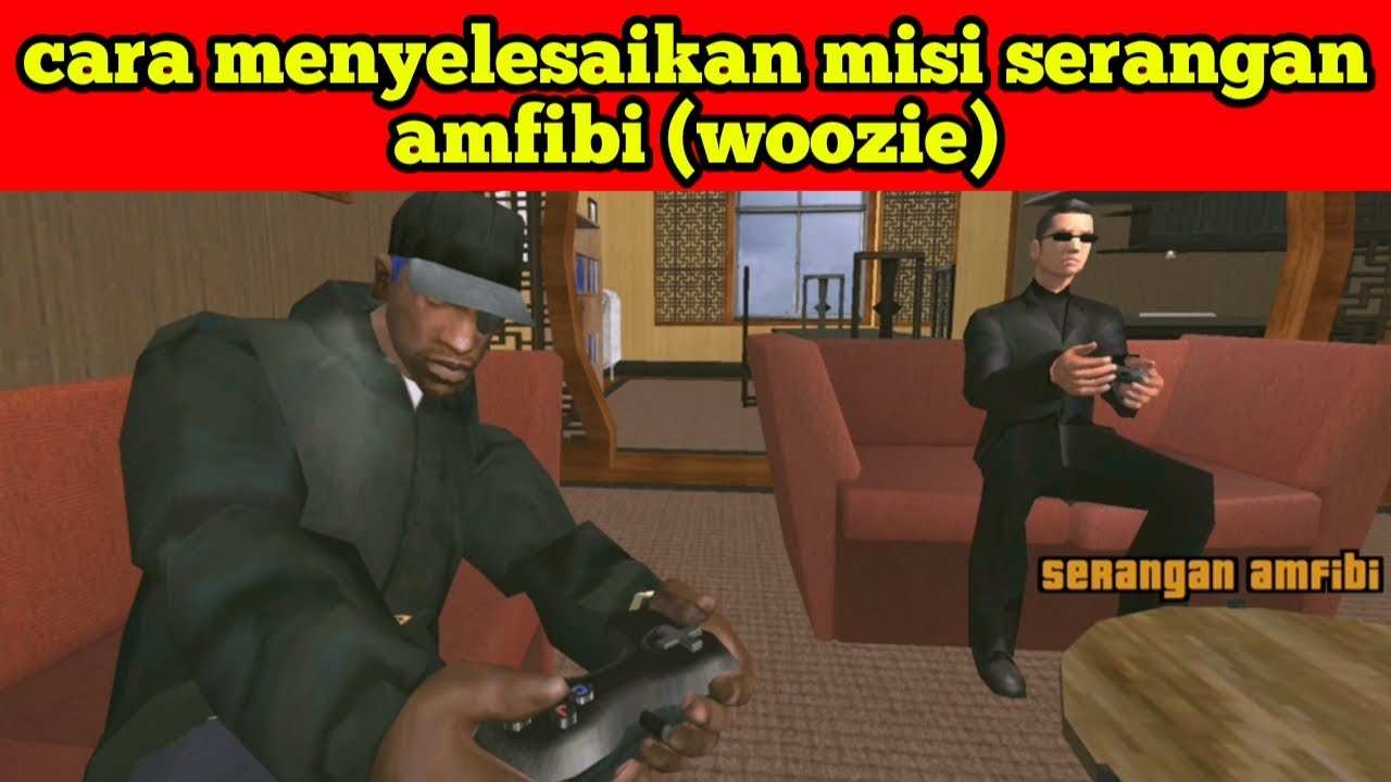 Cara Menyelesaikan Misi Serangan Amfibi (WOOZIE) di GTA san Andreas Android