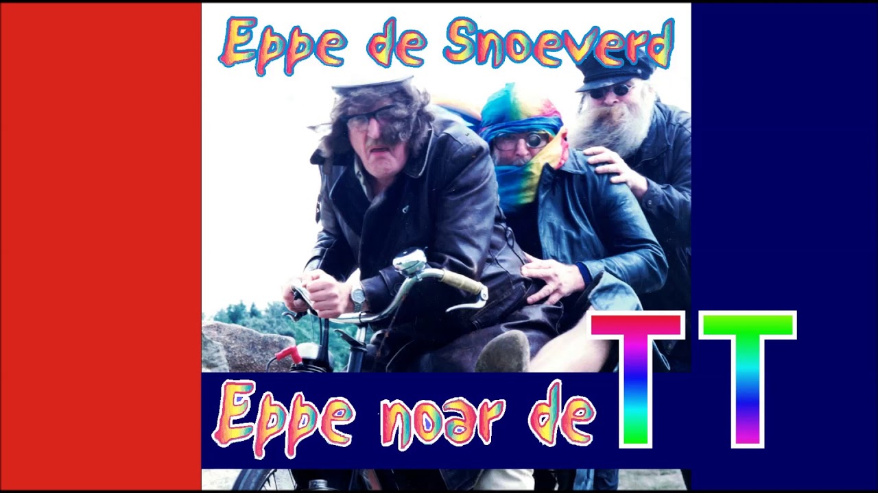 Eppe noar de TT - Eppe de Snoeverd