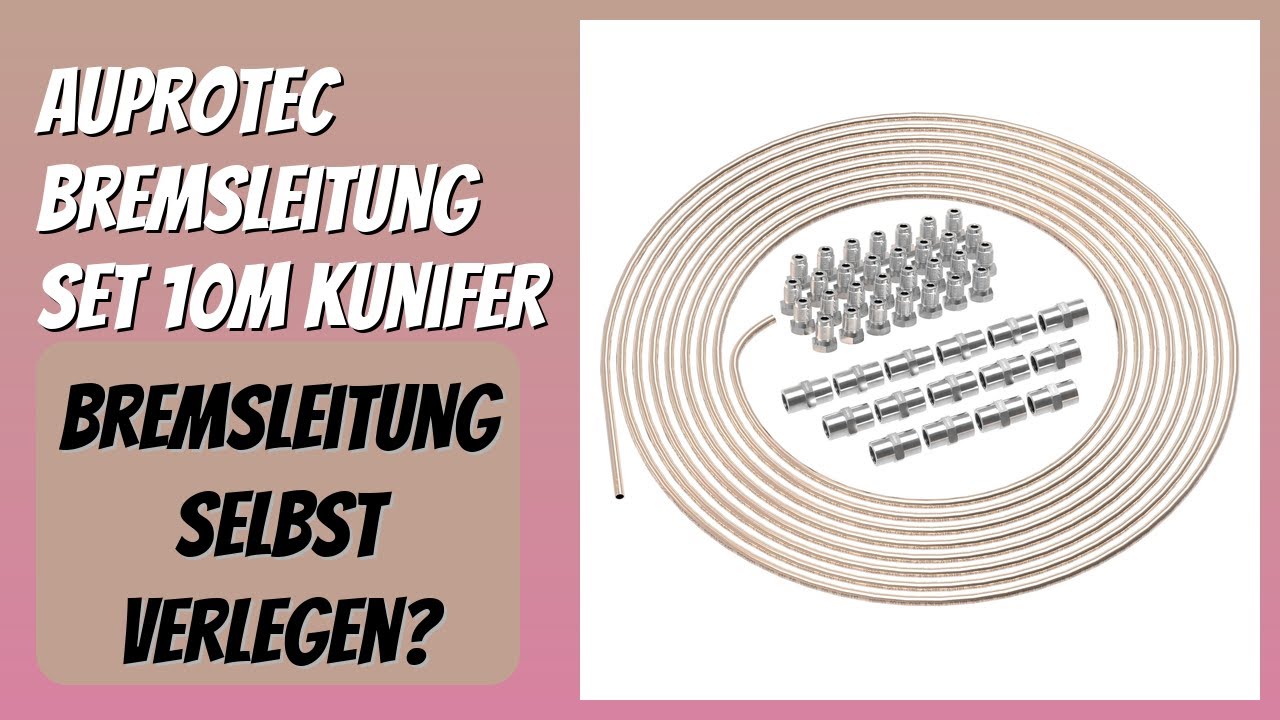 BEWERTUNG (2026): AUPROTEC Bremsleitung SET 10m Kunifer. Infos
