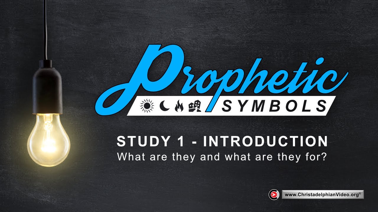 Prophetic Symbols #1 Introduction   What are they and what are they for?