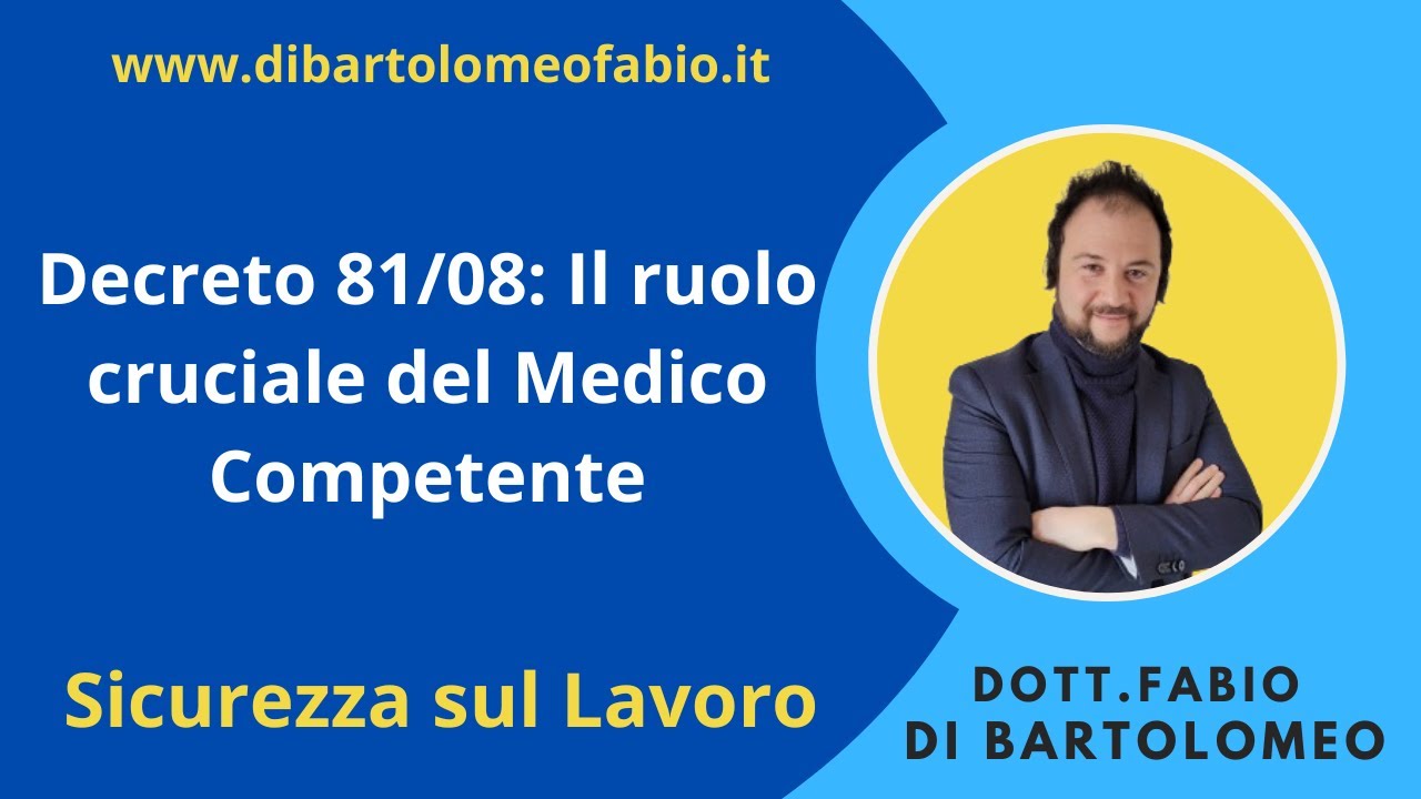 Decreto 81/08 L' importanza del Medico Competente per salute, sicurezza e valutazione dei rischi