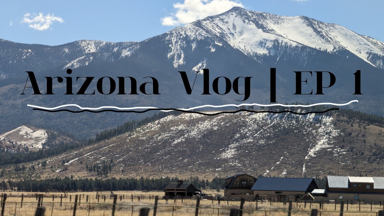Arizona Vlog | Grand Canyon EP 1