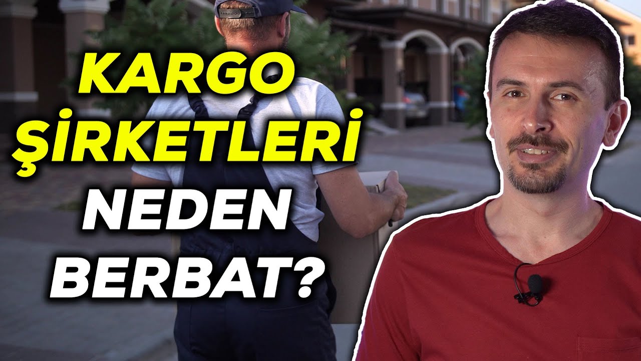 KARGO ŞİRKETLERİ NEDEN BERBAT HİZMET VERİYOR?