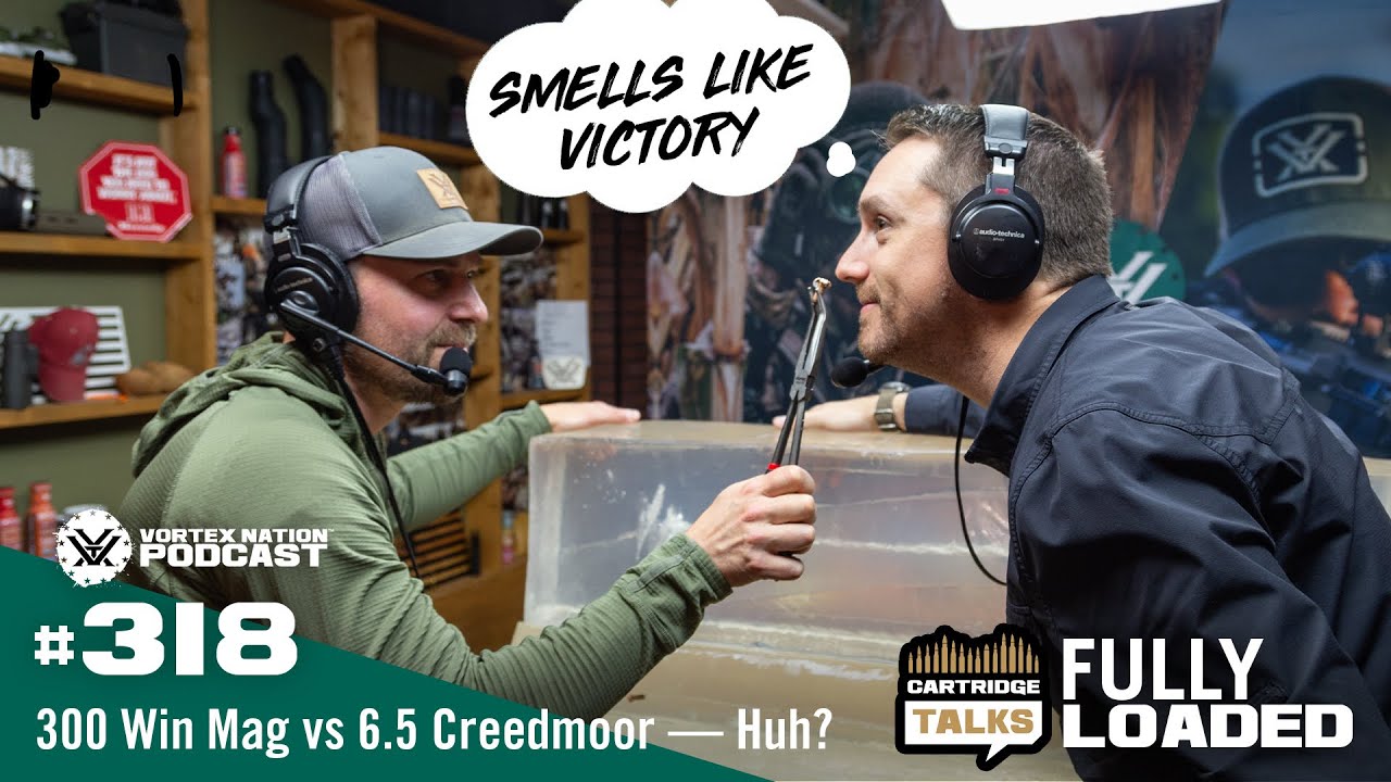 Ep. 318 | 300 Win Mag vs 6.5 Creedmoor — Huh?