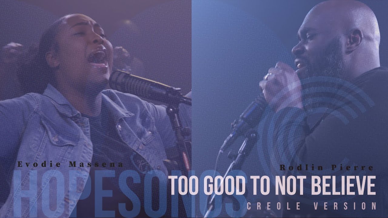 HopeSongs | Too Good To Not Believe | Rodlin Pierre | Evodie Massena | Generation Hope | Haiti