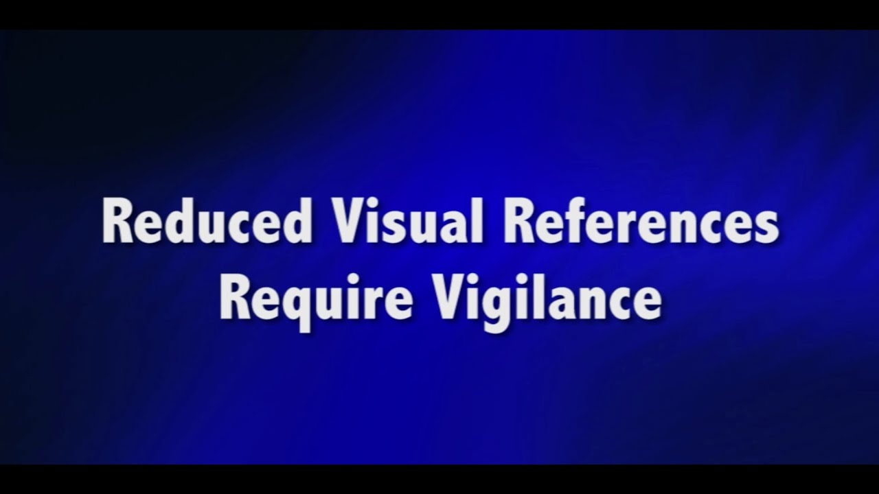 Reduced Visual References Require Vigilance