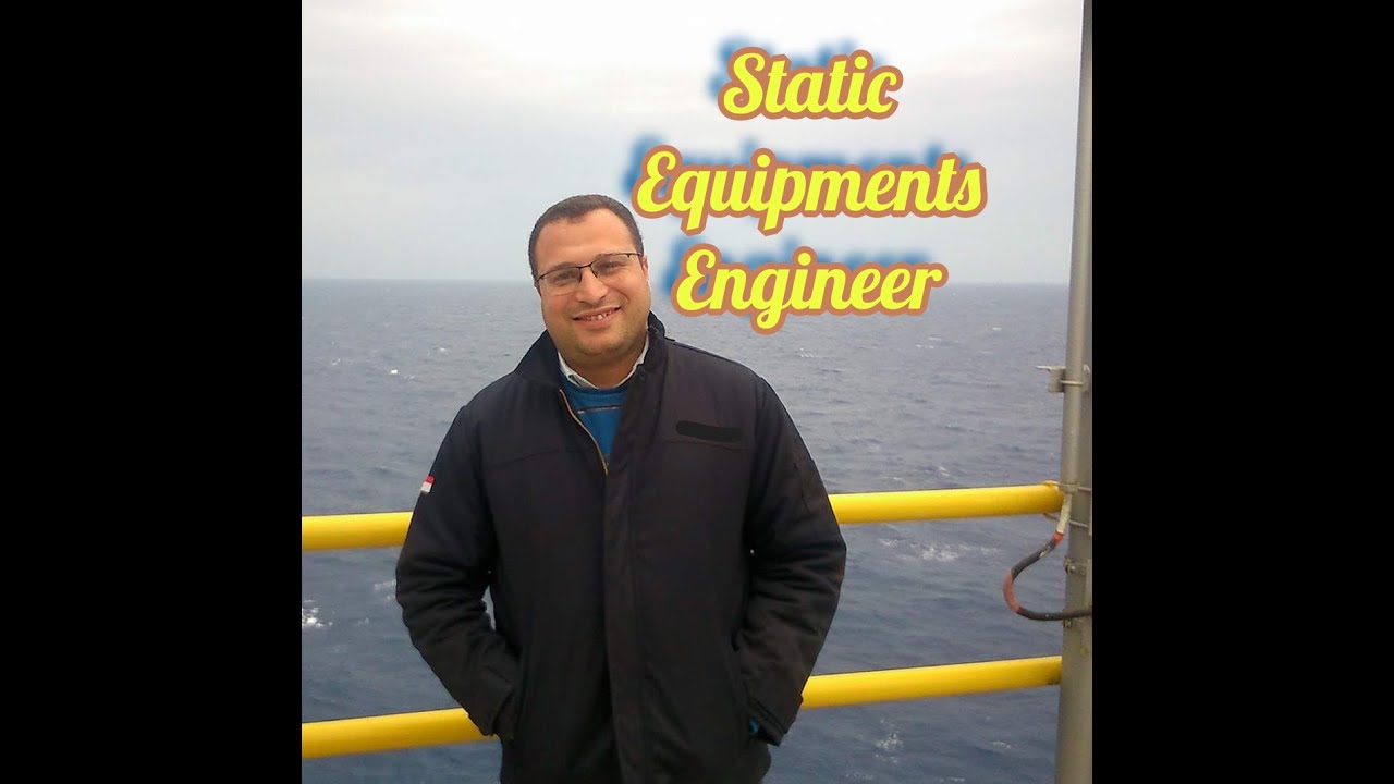 مهندس الات ثابتة أهم التخصصات واماكن العمل static equipment engineer duties and responsibilities