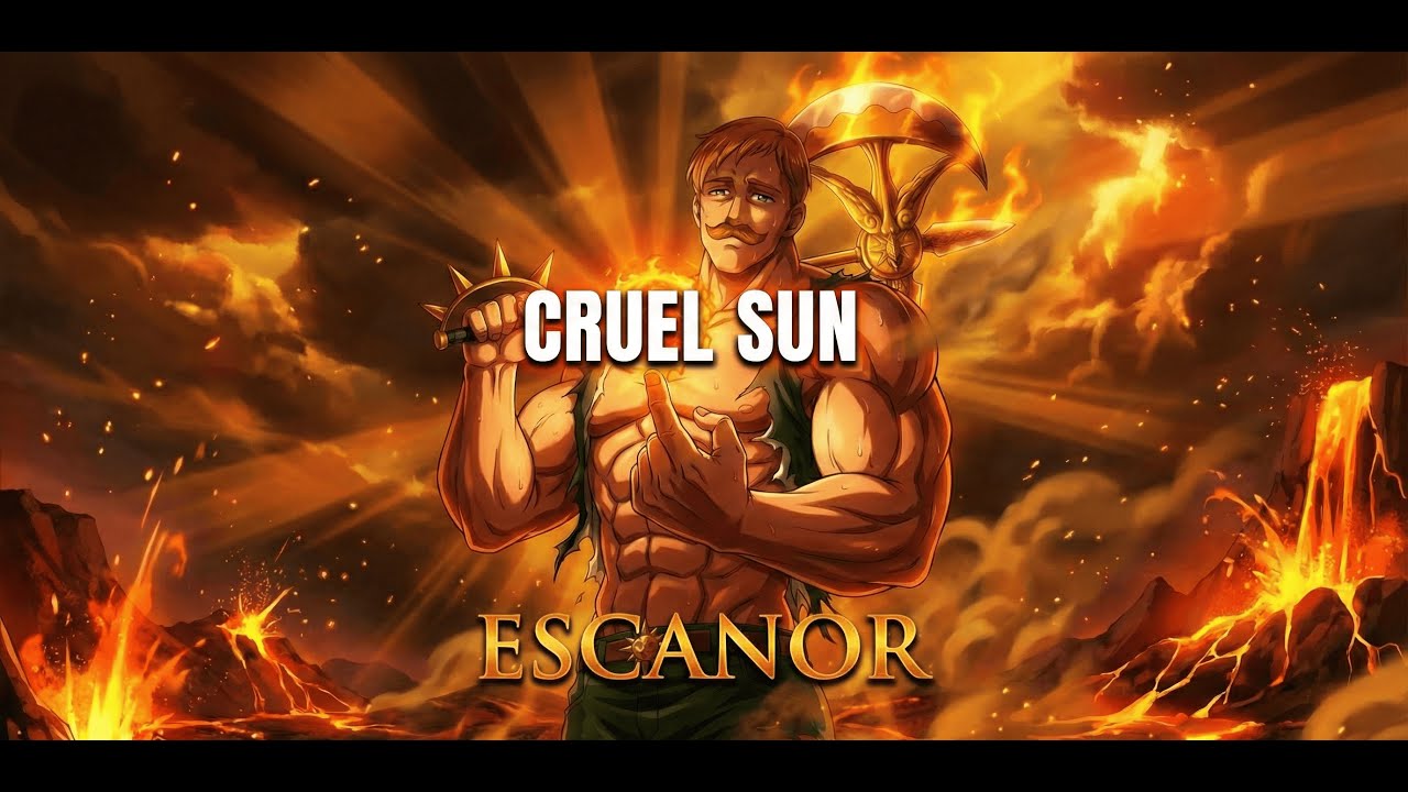 ESCANOR  CRUEL SUN The One Theme ☀️🦁 | Seven Deadly Sins Song