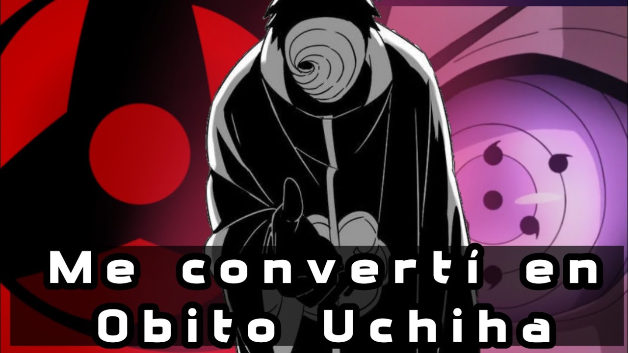 Reencarnando Como Obito Uchiha En Naruto. |Parte 1