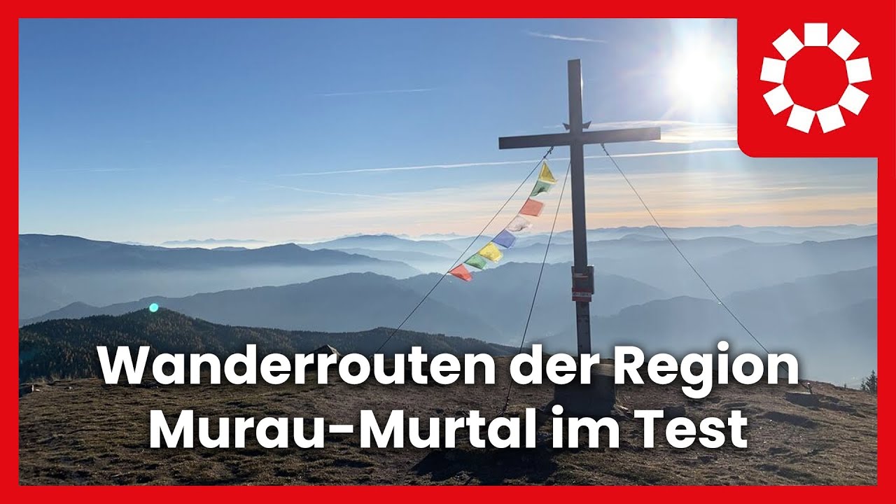 Die Wanderrouten der Region Murau-Murtal im Test