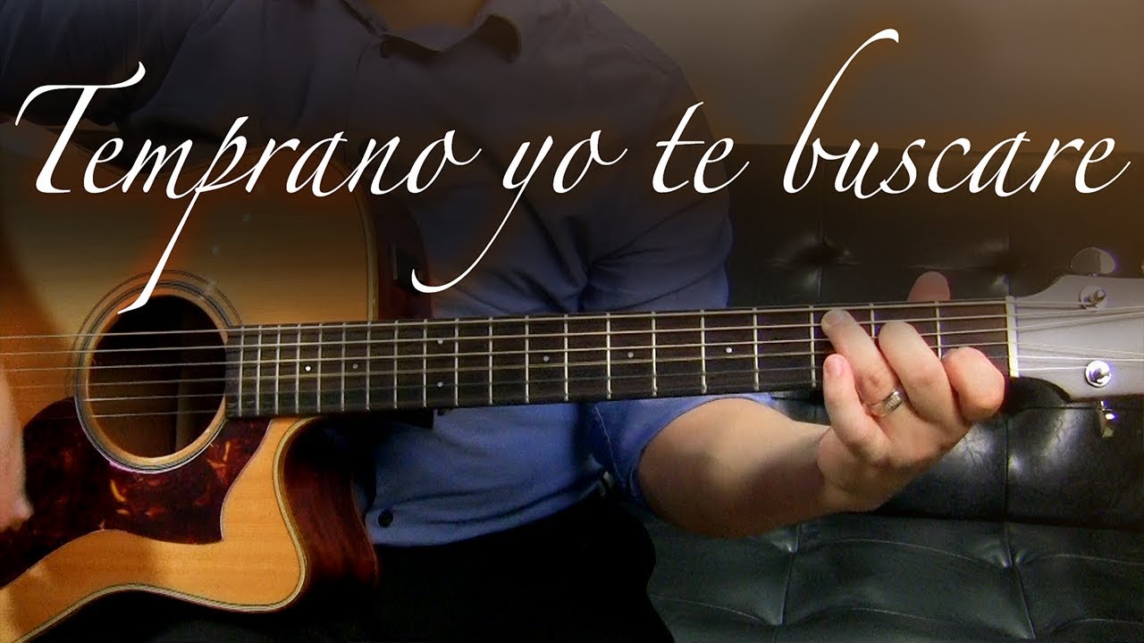 Temprano yo te buscare - Guitarra Tutorial
