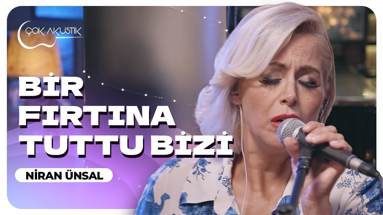 Niran Ünsal - Bir Fırtına Tuttu Bizi | Çok Akustik