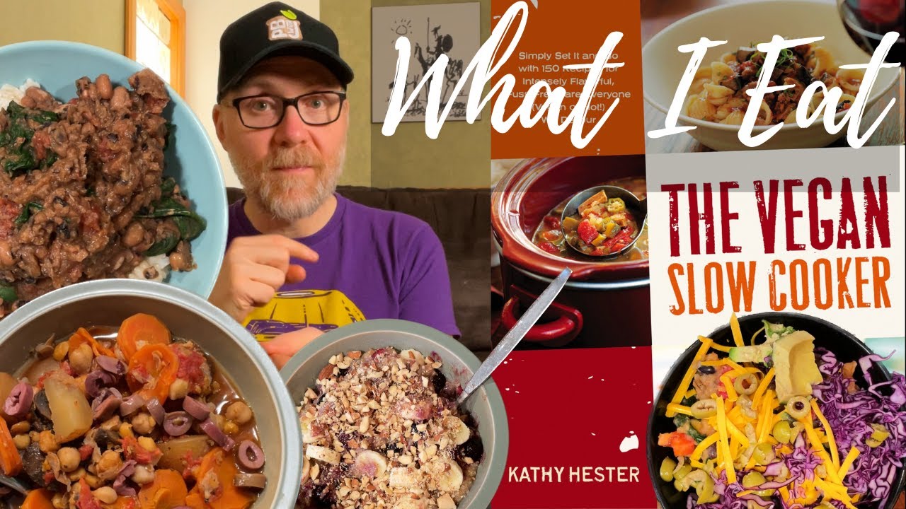 What I Eat in a Week: The Vegan Slow Cooker - Cookbook Review | WFPB Vegan Instant Pot