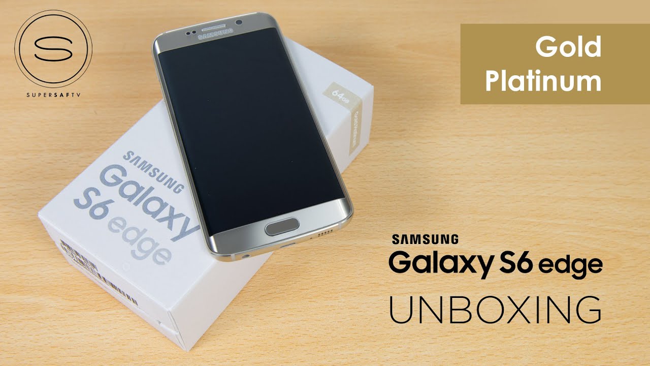 Распаковка Samsung Galaxy S6 Edge Gold Platinum | SuperSaf TV