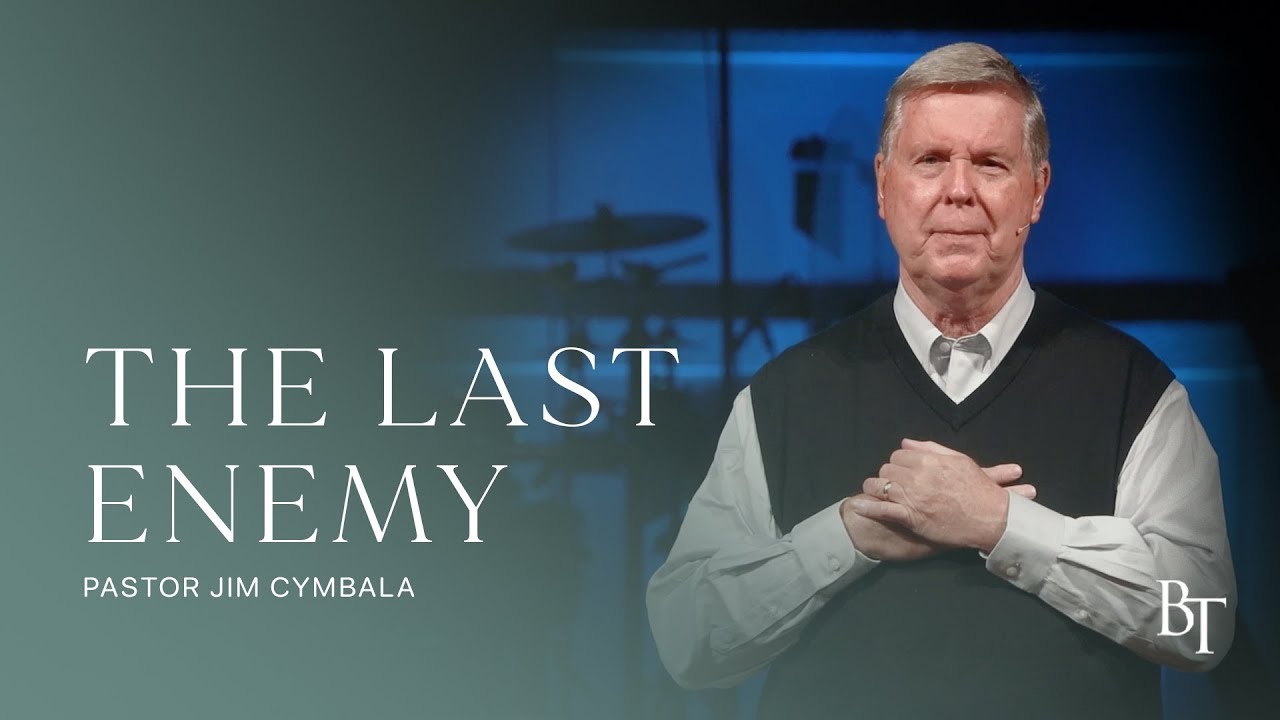 The Last Enemy | Pastor Jim Cymbala | The Brooklyn Tabernacle