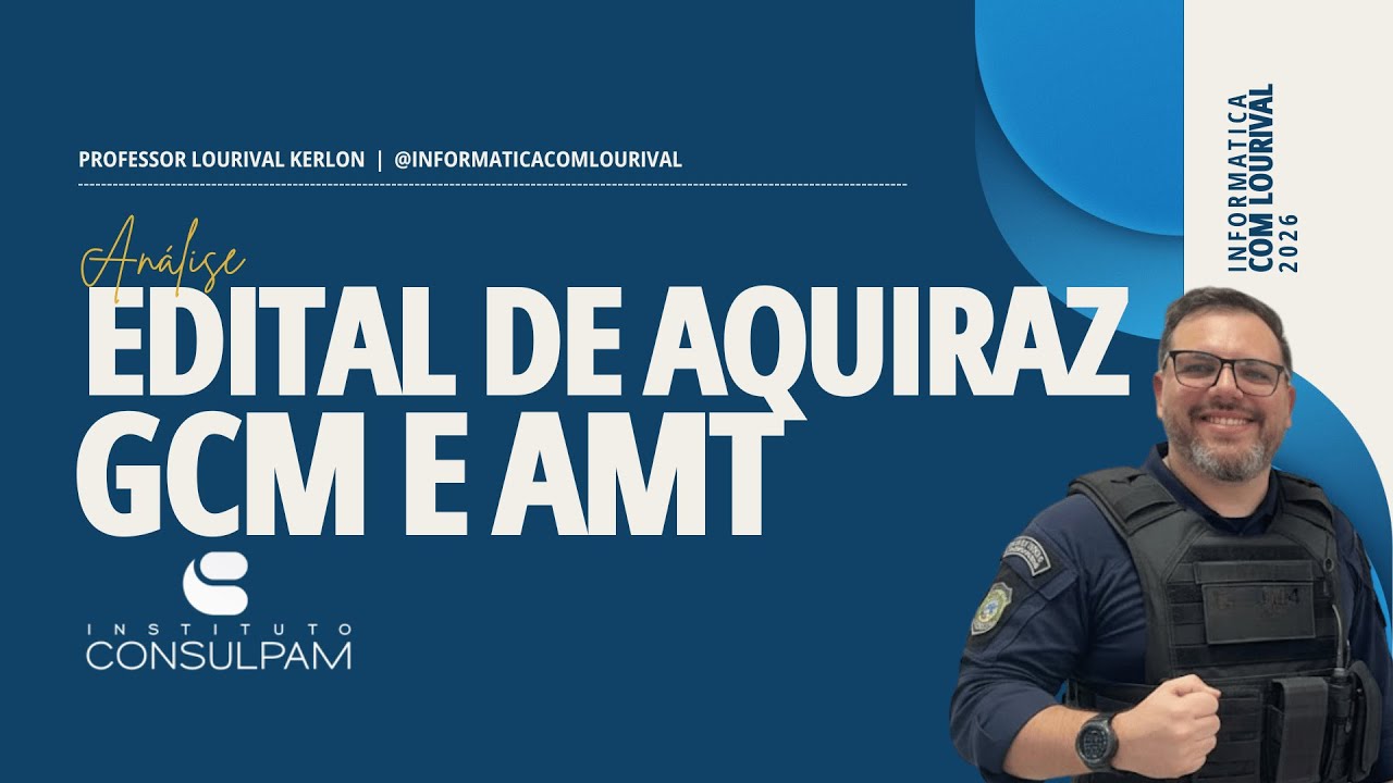 Análise Edital GCM e AMT da Prefeitura de Aquiraz CE - Informática com Lourival