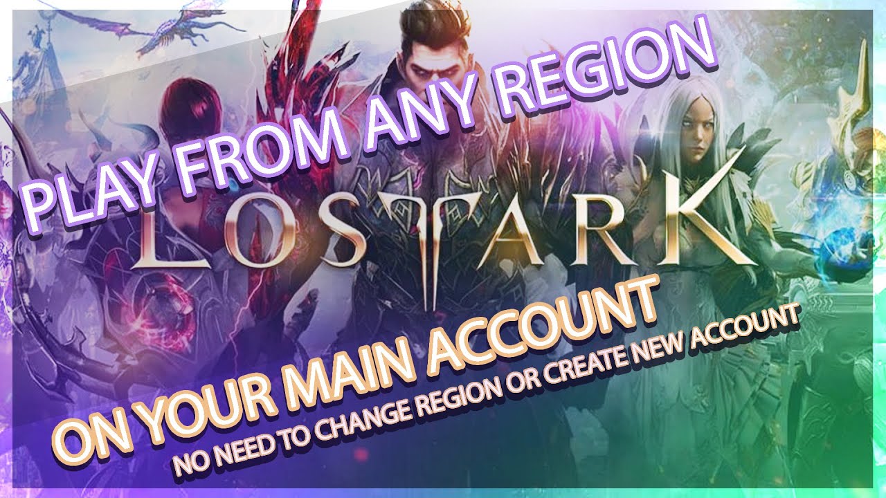 Play Lost Ark from any region on your main account