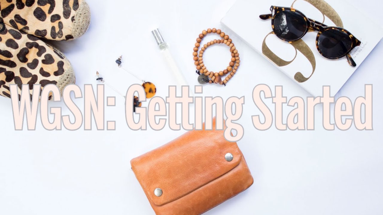 WGSN: Getting Started