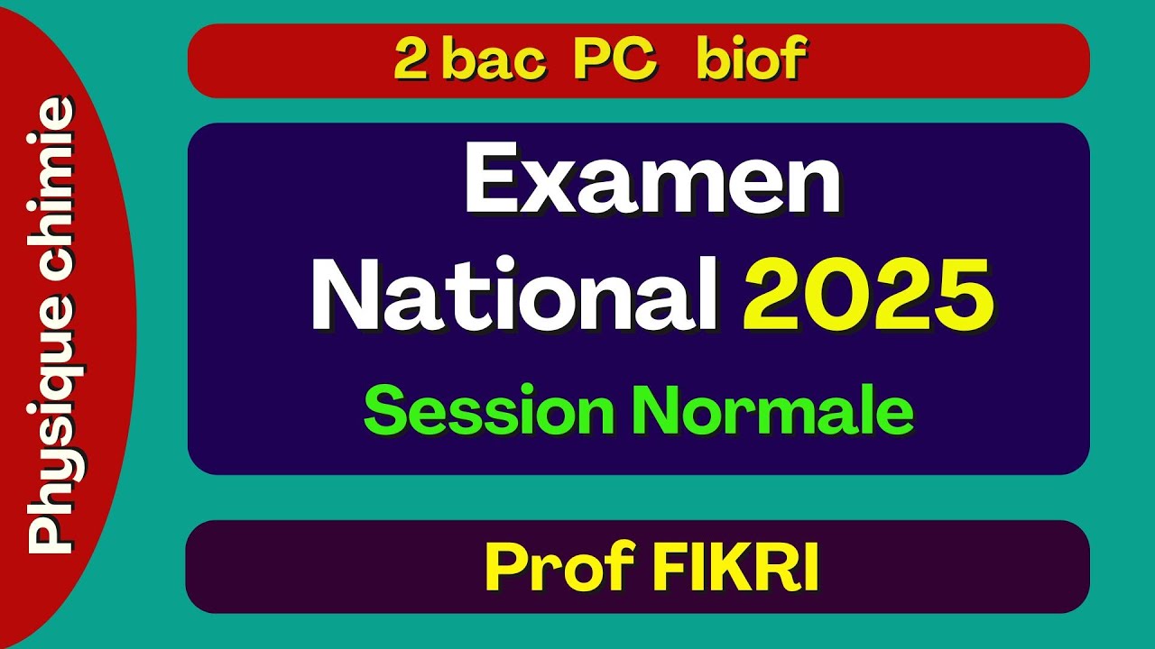 Examen national physique chimie 2025 - 2Bac PC session Normale