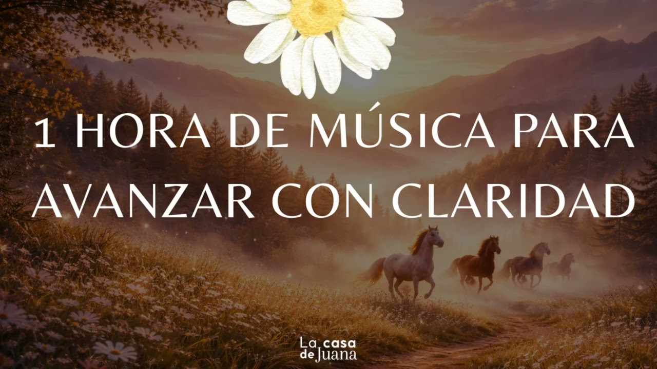 1 HORA DE MÚSICA PARA AVANZAR CON CLARIDAD
