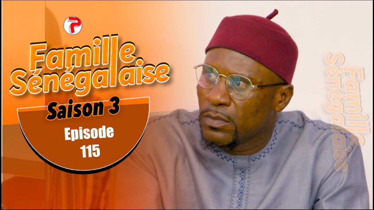 FAMILLE SENEGALAISE - Saison 03 - Episode 115 - VOSTFR