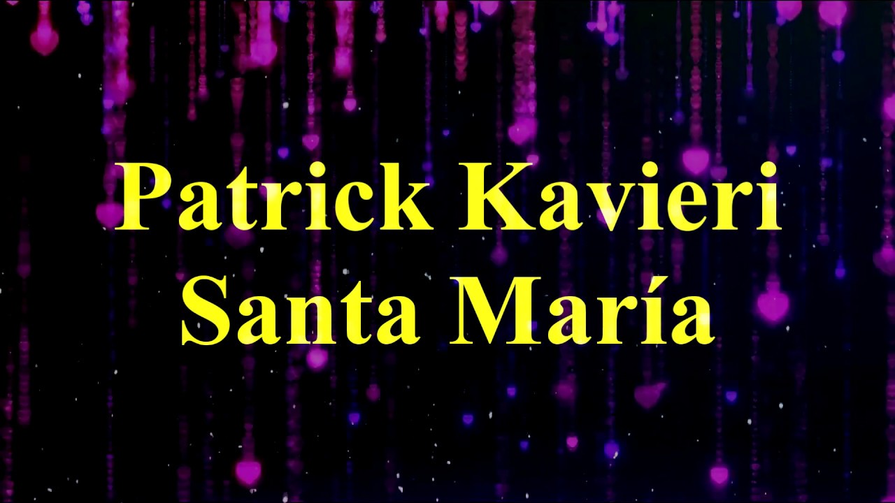 Patrick Kavieri - Santa Mar&iacute;a