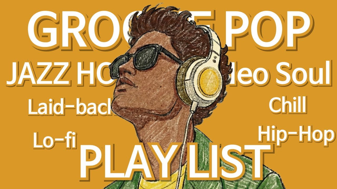 Groove Pop | Playlist | Jazz Hop и Neo Soul | Умеренное напряжение, которое никогда не было сонным.
