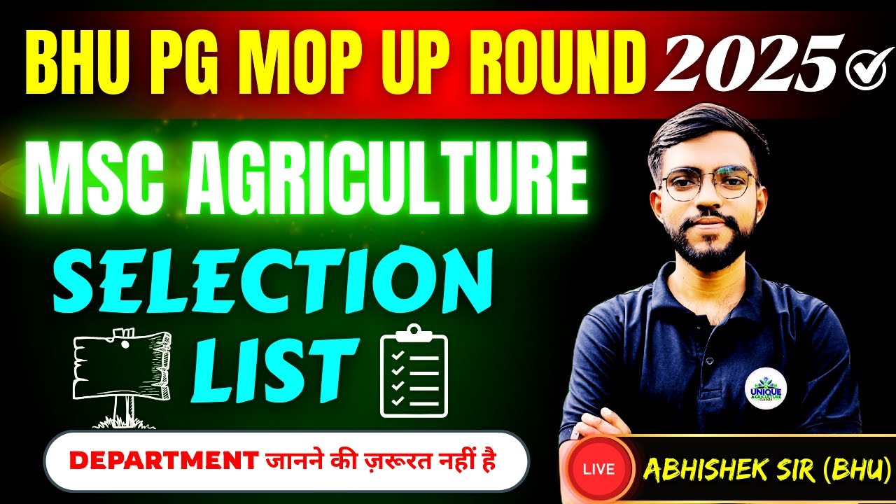 BHU PG MSc Agriculture 2025 | Mop Up Round Result & Selection List LIVE | BHU PG MOP UP ROUND 2025