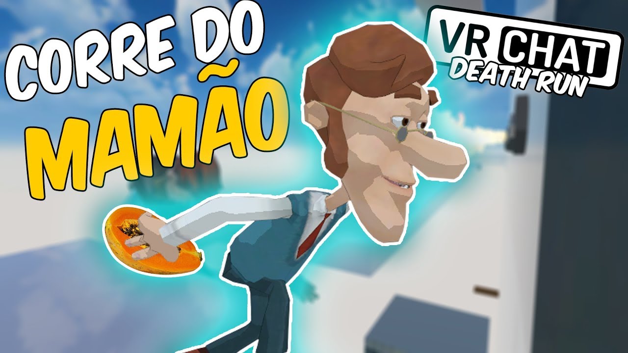 O MAMÃO ATACOU GERAL - VRCHAT (Death Run)