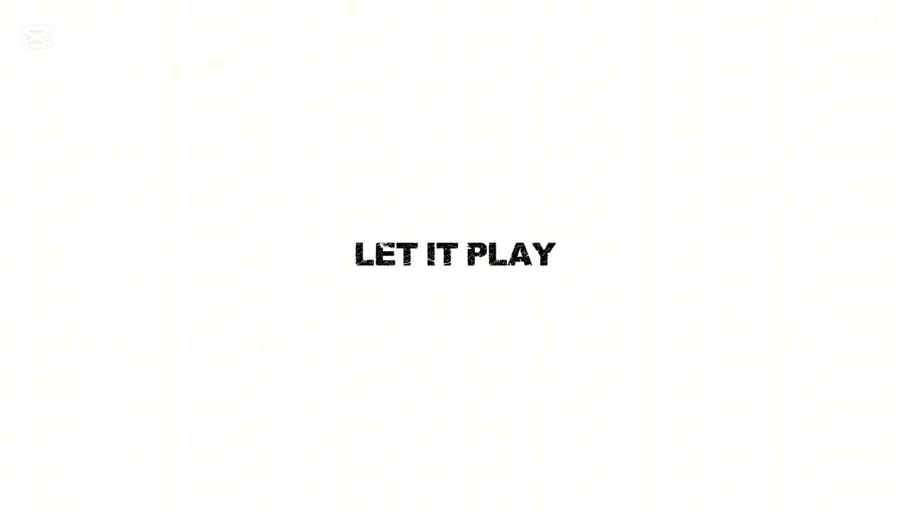 LET IT PLAY