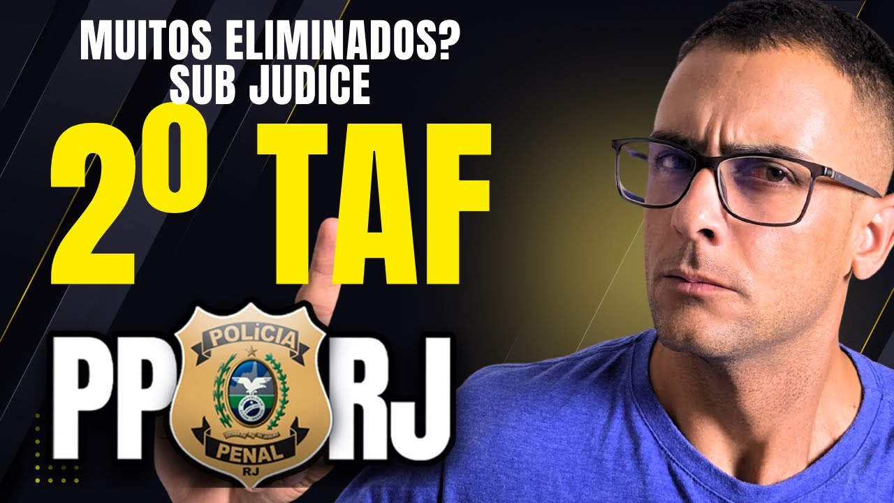 PP RJ   TAF sub judice SEGUNDA CHAMADA COM MUITOS ELIMINADOS?