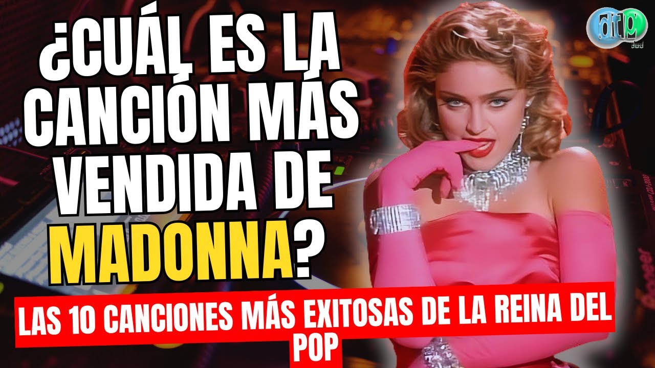 Las 10 CANCIONES más VENDIDAS de MADONNA (ventas físicas, digitales y streaming)