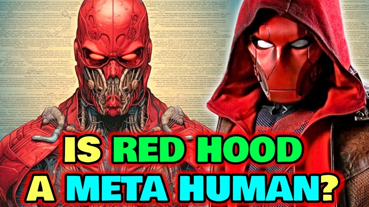 Red Hood Anatomy - Is Red Hood A Super-Human? Does He Have Magical Abilities? And More!