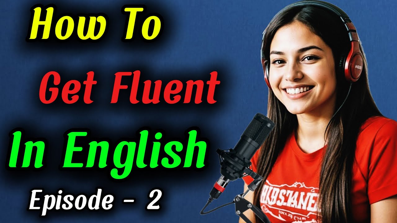 How To Get Fluent In English || Episode -2 || Listen And Learn English Speaking ✅