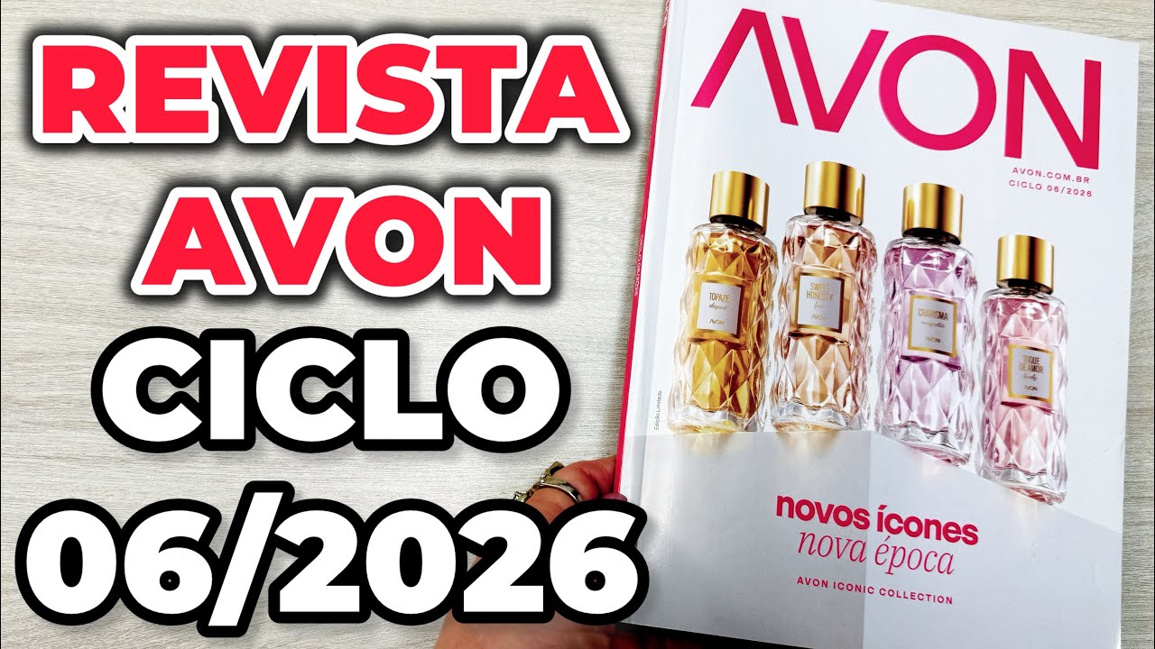 REVISTA AVON CICLO 06/2026 | NOVOS ÍCONES NOVA ÉPOCA DOS PERFUMES CLÁSSICOS