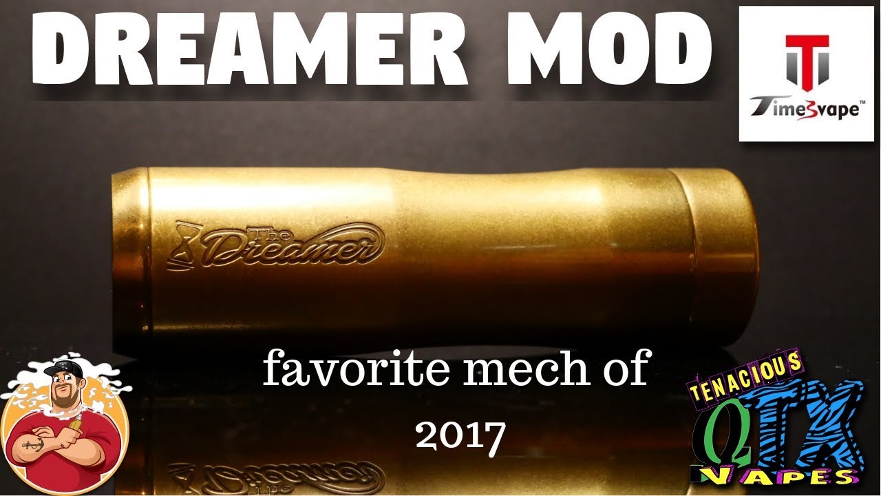 Dreamer Mech Mod by Timesvape & Tenacioustxvapes Review | Favorite Tube Mod of 2017!