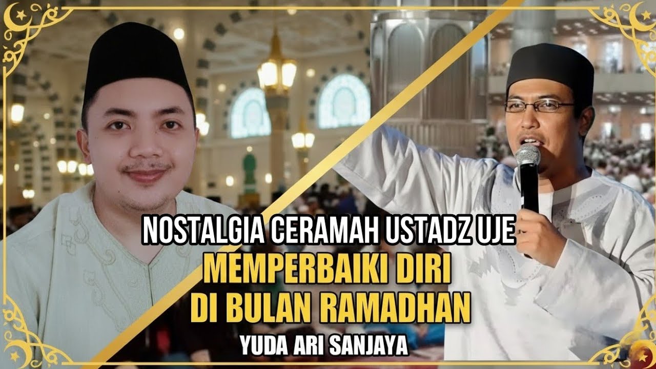 Momen Langka Ustadz Uje Mengajak Perbaiki Diri di Bulan Ramadhan (Rekaman Original Yuda Ari Sanjaya)