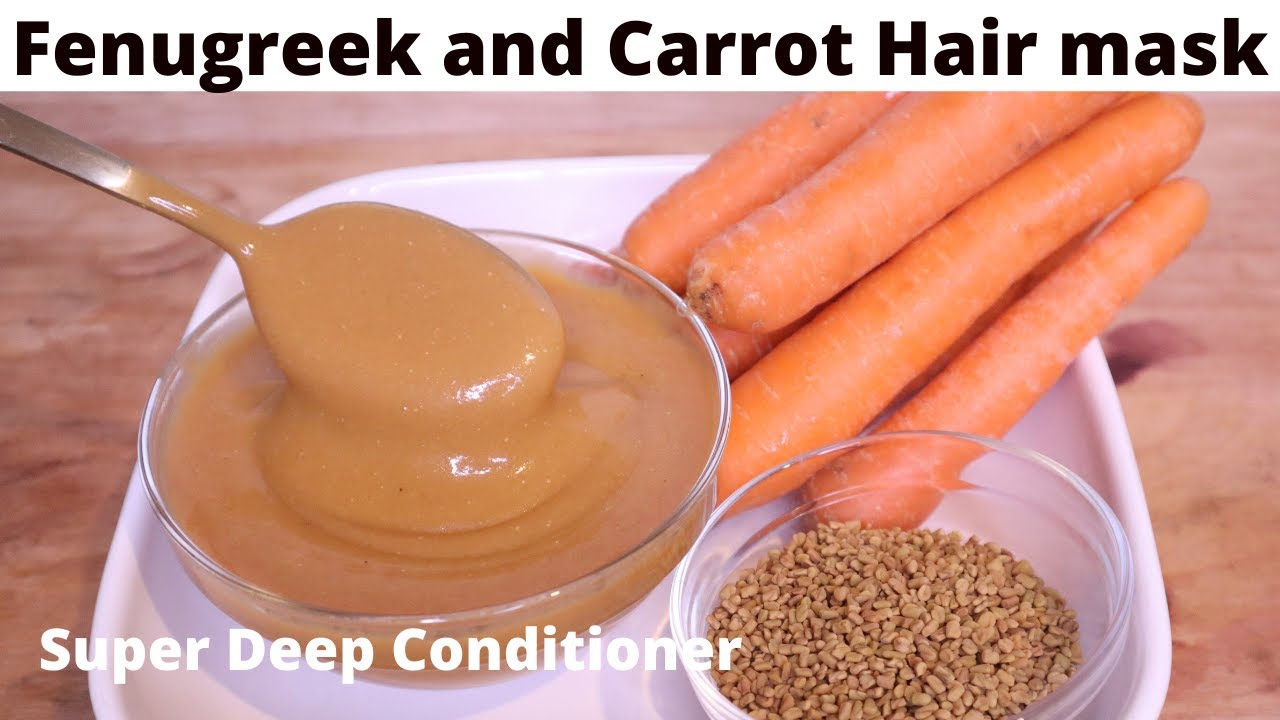 How to: Fenugreek and Carrot Deep Conditioning Mask for Massive hair growth