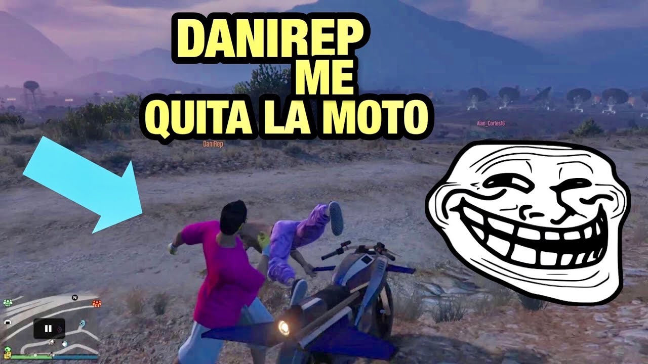 DANIREP ME TROLLEA Y ME QUITA MI MOTO -JUGANDO CON DANIREP- (GTA ONLINE)
