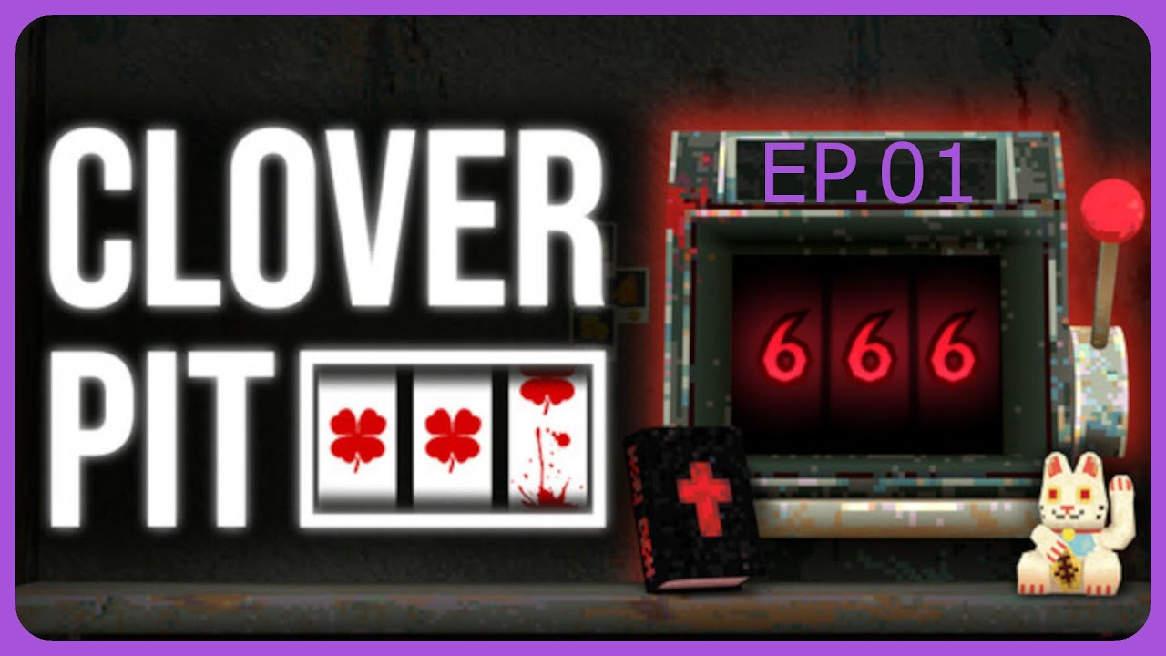 Gambling could save my life | Clover Pit Demo |EP.01