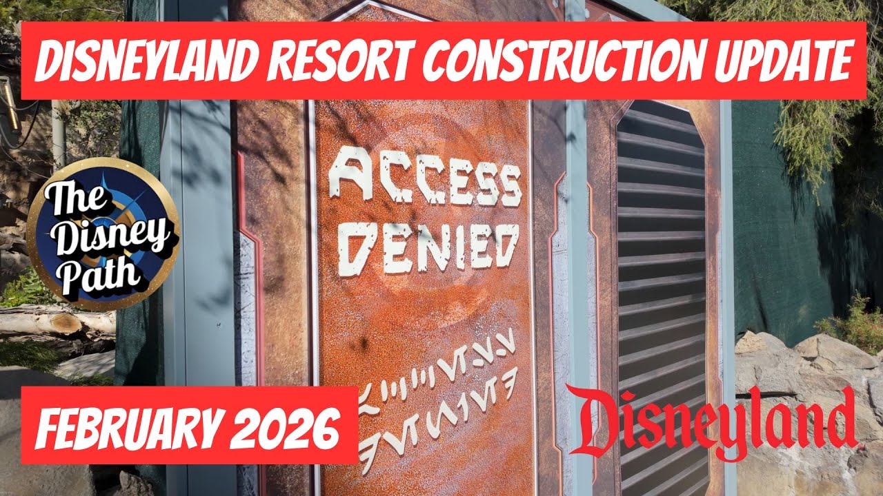 [4K] Disneyland Construction Update for February 2026