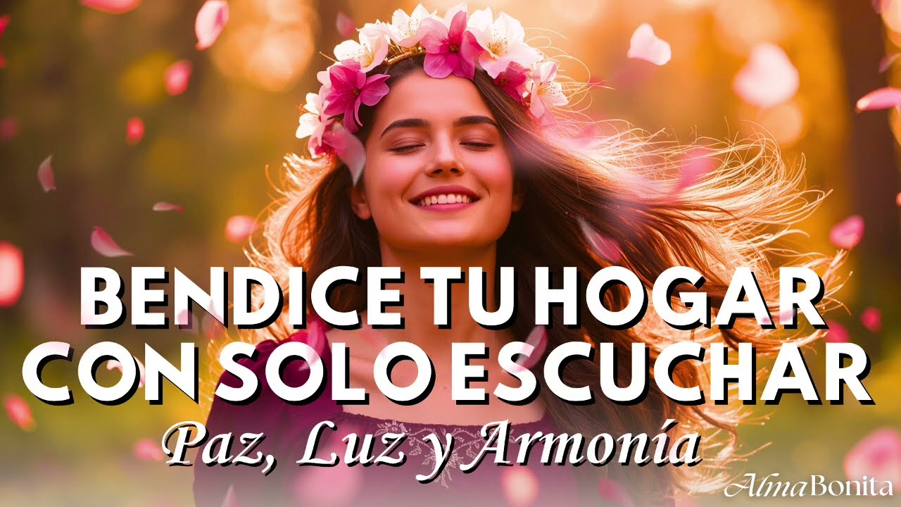 BENDIGO MI HOGAR 🙏 | Mantra Poderoso de Gratitud y Abundancia ✨ Música Espiritual para Sanar tu Casa